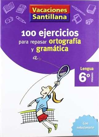 6º PRIMARIA 100 EJERCICIOS PARA REPASAR ORTOGRAFÍA Y GRAMÁTICA