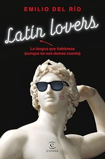 Latín lovers: La lengua que hablamos