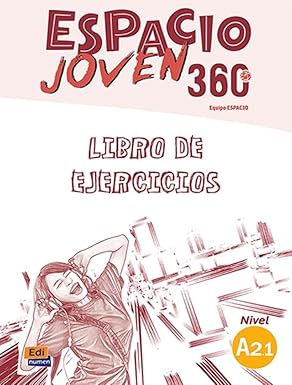 Espacio joven 360. Libro de ejercicios. Nivel A2.1.