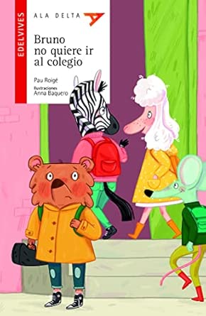 Bruno no quiere ir al colegio + Cuaderno de trabajo