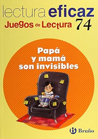 PAPÁ Y MAMÁ SON INVISIBLES LECTURA EFICAZ