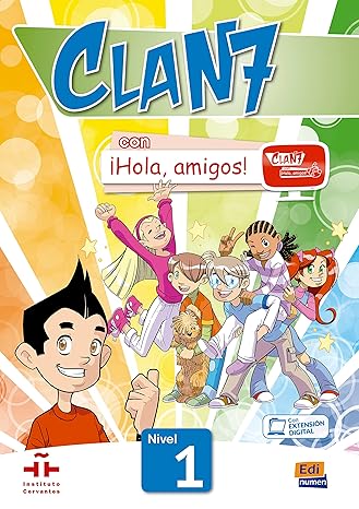 Clan 7 con ¡Hola, amigos! Nivel 1: Libro del Alumno (con expansión en línea): Level 1