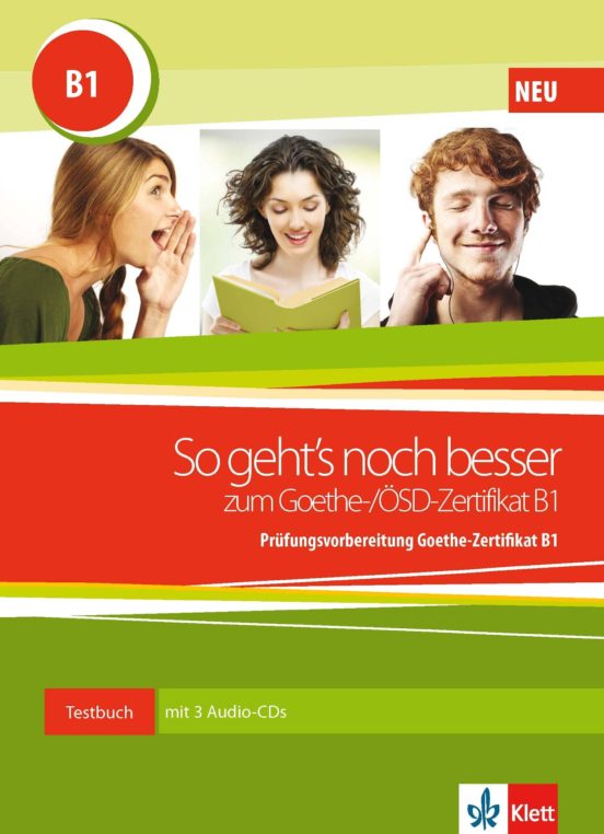 SO GEHT S NOCH BESSER ZUM GOETHE-/ÖSD-ZERTIFIKAT B1 TESTBUCH + 2 AUDIO-CDS (edición en alemán)
