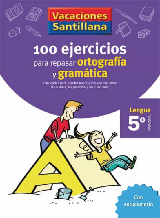 5º PRIMARIA 100 EJERCICIOS PARA REPASAR ORTOGRAFÍA Y GRAMÁTICA